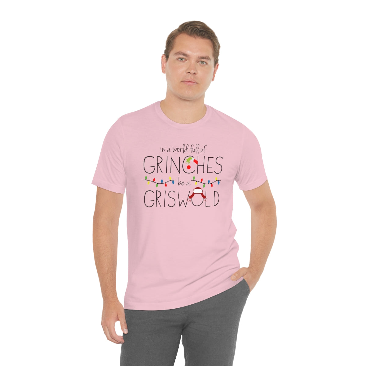In a world full of GRINCHES be a GRISWOLD-Unisex Jersey Short Sleeve Tee