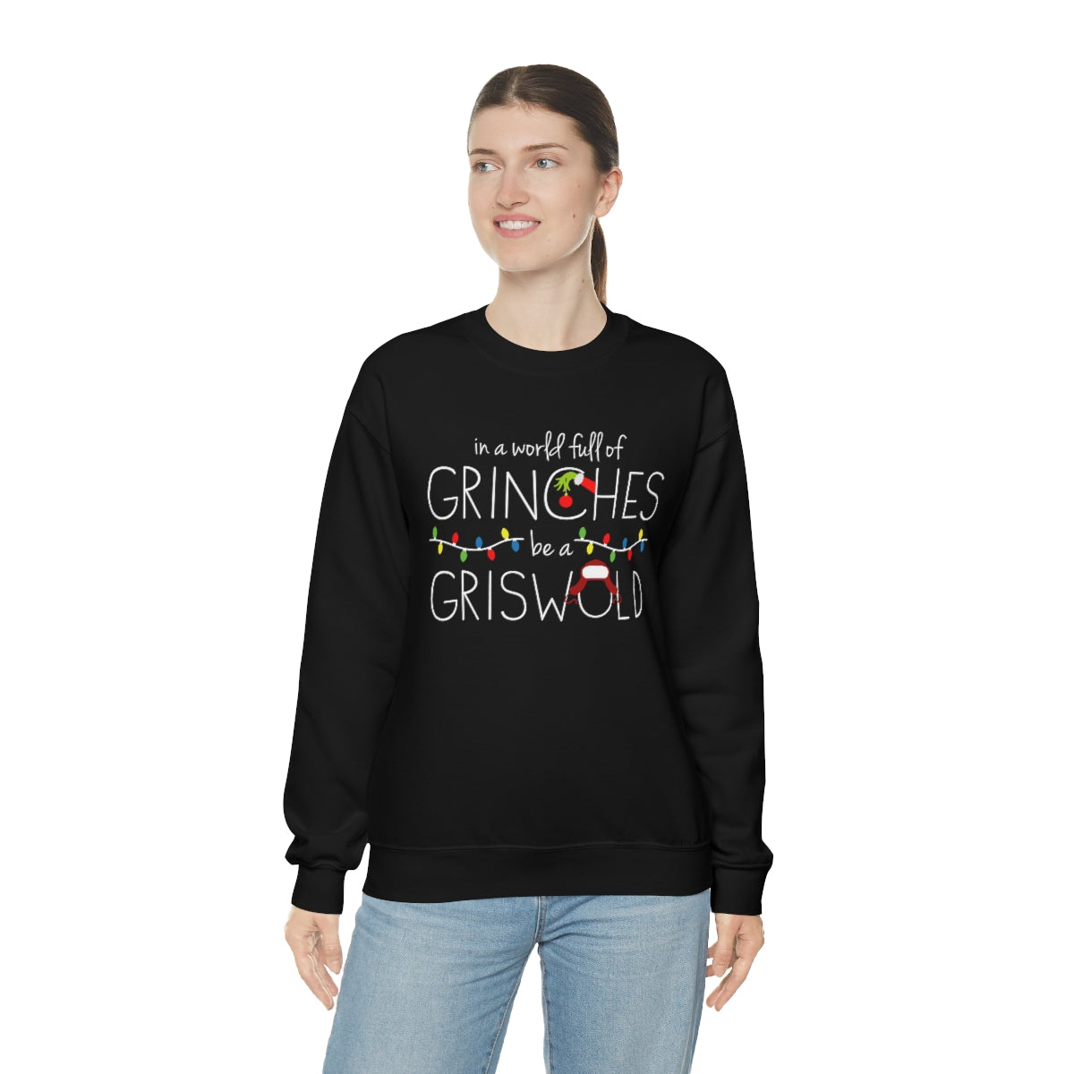 In a World Full of Grinches Be a Griswold Christmas Shirt-Unisex Heavy Blend Crewneck Sweatshirt