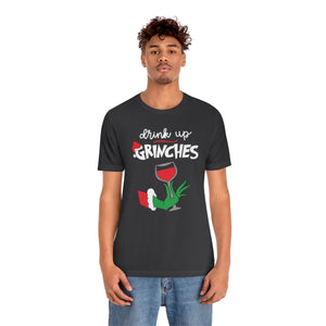 Drink up Grinches-Unisex Jersey Short Sleeve Tee