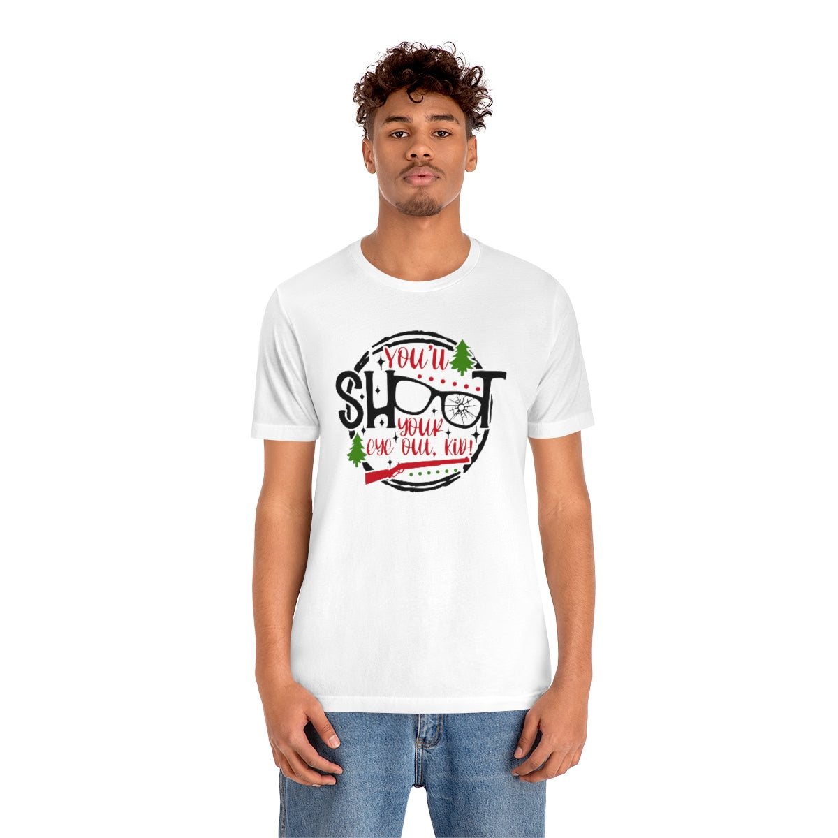 Bella Canvas-You'll Shoot your eye out-Unisex Jersey Short Sleeve Tee