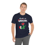 Drink up Grinches-Unisex Jersey Short Sleeve Tee