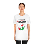 Drink up Grinches-Unisex Jersey Short Sleeve Tee