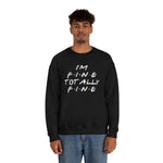 I'm fine totally fine-Unisex Heavy Blend Crewneck Sweatshirt