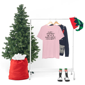 Can I Interest You in Sarcastic Comment-Unisex Jersey Short Sleeve Tee