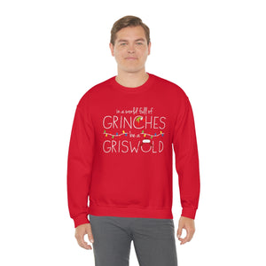 In a World Full of Grinches Be a Griswold Christmas Shirt-Unisex Heavy Blend Crewneck Sweatshirt