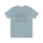 In a world full of GRINCHES be a GRISWOLD-Unisex Jersey Short Sleeve Tee