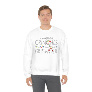 In a World Full of Grinches Be a Griswold Christmas Shirt-Unisex Heavy Blend Crewneck Sweatshirt