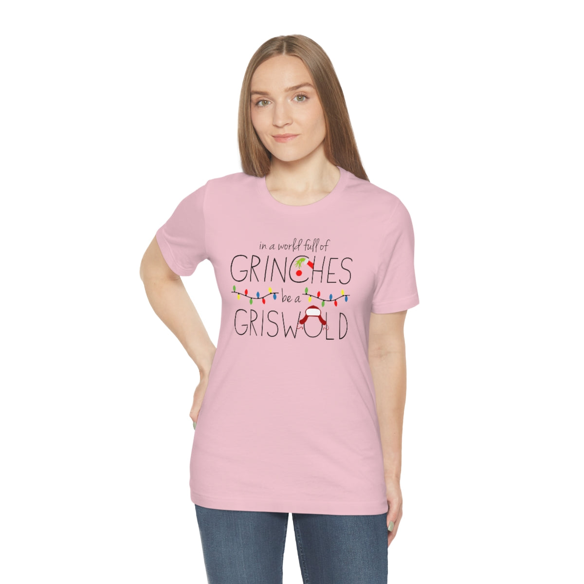 In a world full of GRINCHES be a GRISWOLD-Unisex Jersey Short Sleeve Tee