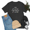 I'm Fine totally fine in white lettering-Unisex Jersey Short Sleeve Tee
