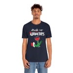 Drink up Grinches-Unisex Jersey Short Sleeve Tee