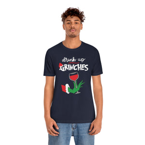Drink up Grinches-Unisex Jersey Short Sleeve Tee