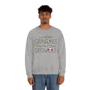 In a World Full of Grinches Be a Griswold Christmas Shirt-Unisex Heavy Blend Crewneck Sweatshirt