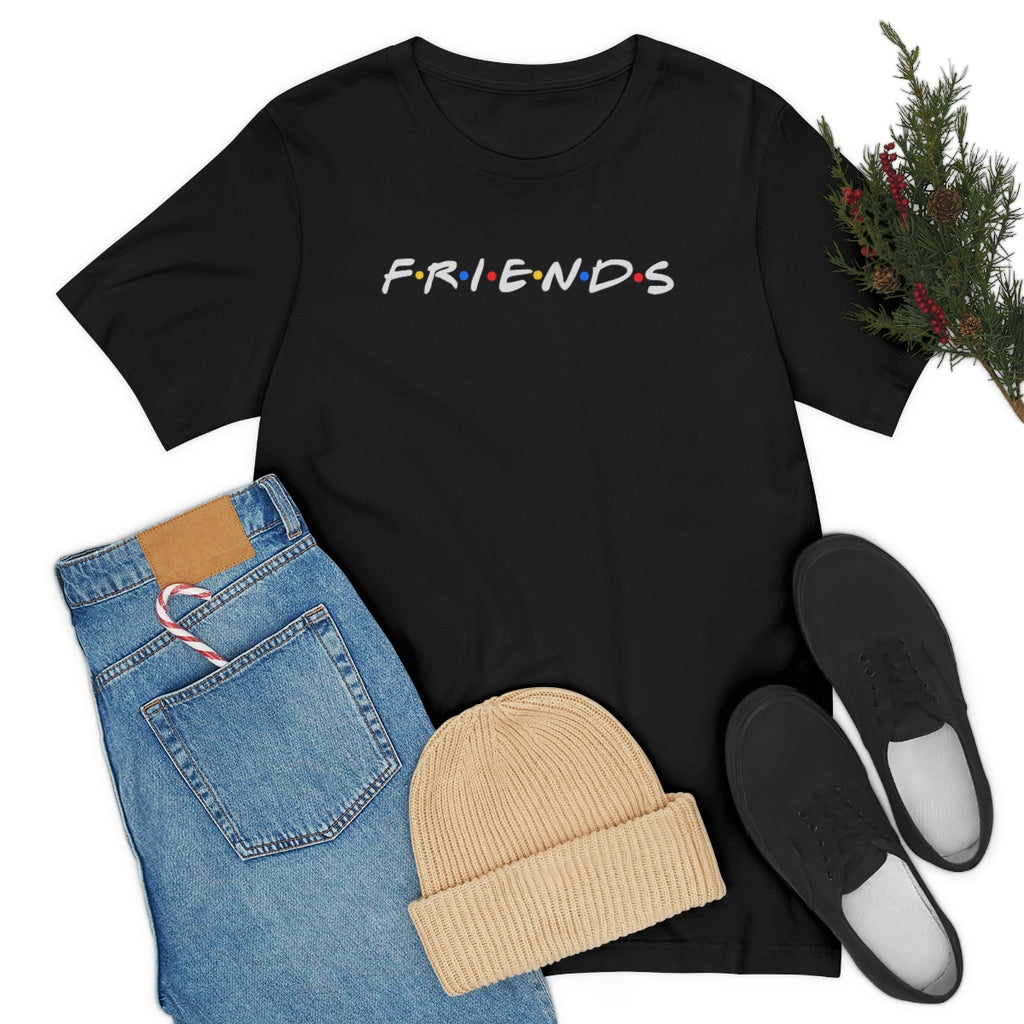 Friends-white lettering-Unisex Jersey Short Sleeve Tee