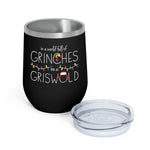 In a World Full of Grinches Be a Griswold Wine Tumbler-12oz