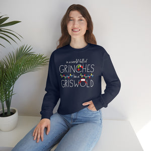 In a World Full of Grinches Be a Griswold Christmas Shirt-Unisex Heavy Blend Crewneck Sweatshirt