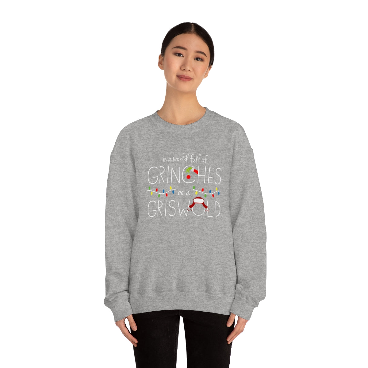 In a World Full of Grinches Be a Griswold Christmas Shirt-Unisex Heavy Blend Crewneck Sweatshirt