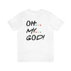Unisex Jersey Short Sleeve Tee-OH MY GOD