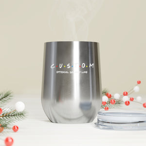 Custom Friends 12oz Insulated Wine Tumbler