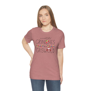 In a world full of GRINCHES be a GRISWOLD-Unisex Jersey Short Sleeve Tee