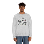 I'm fine totally fine-Unisex Heavy Blend Crewneck Sweatshirt