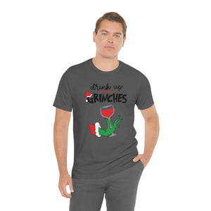 Drink up Grinches-Unisex Jersey Short Sleeve Tee