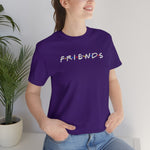 Friends-white lettering-Unisex Jersey Short Sleeve Tee