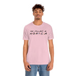 You pulled a Monica-Unisex Jersey Short Sleeve Tee
