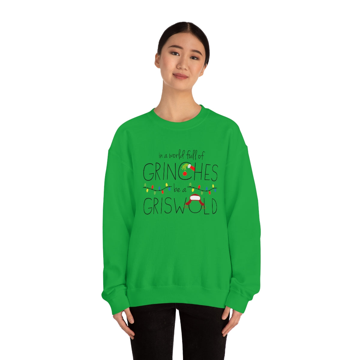 In a World Full of Grinches Be a Griswold Christmas Shirt-Unisex Heavy Blend Crewneck Sweatshirt