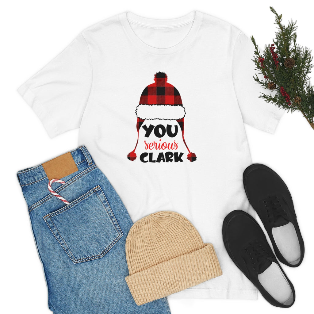 You Serious Clark-Unisex Jersey Short Sleeve Tee