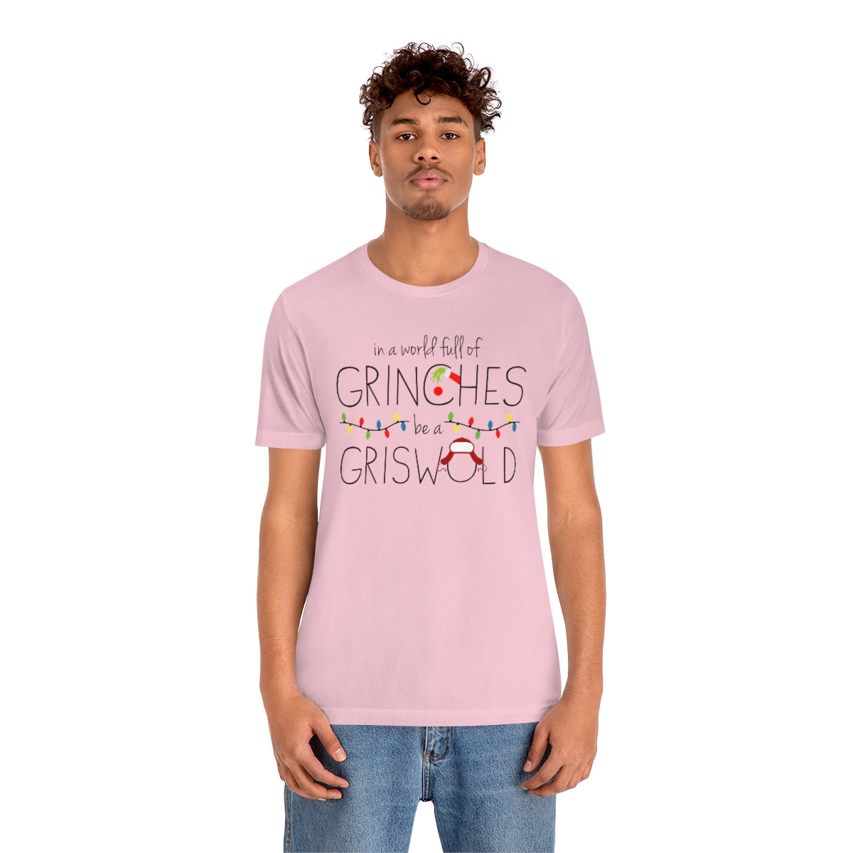 In a world full of GRINCHES be a GRISWOLD-Unisex Jersey Short Sleeve Tee