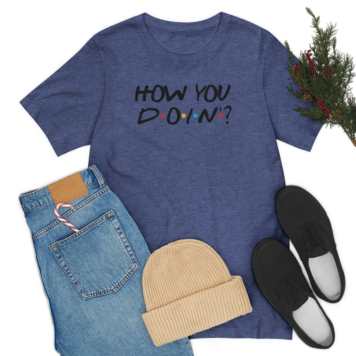 How you Doin'-Unisex Jersey Short Sleeve Tee