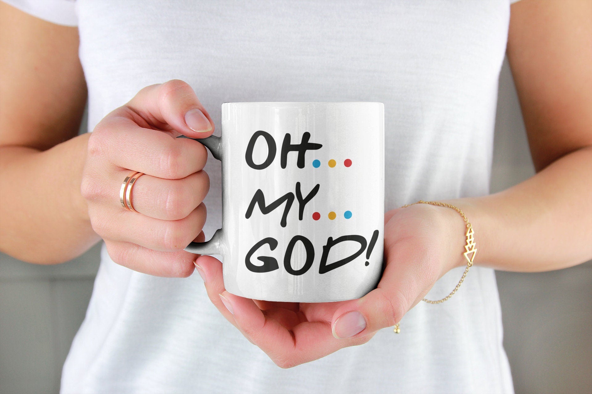 Oh My God Friends Mug 11oz OR 15oz.