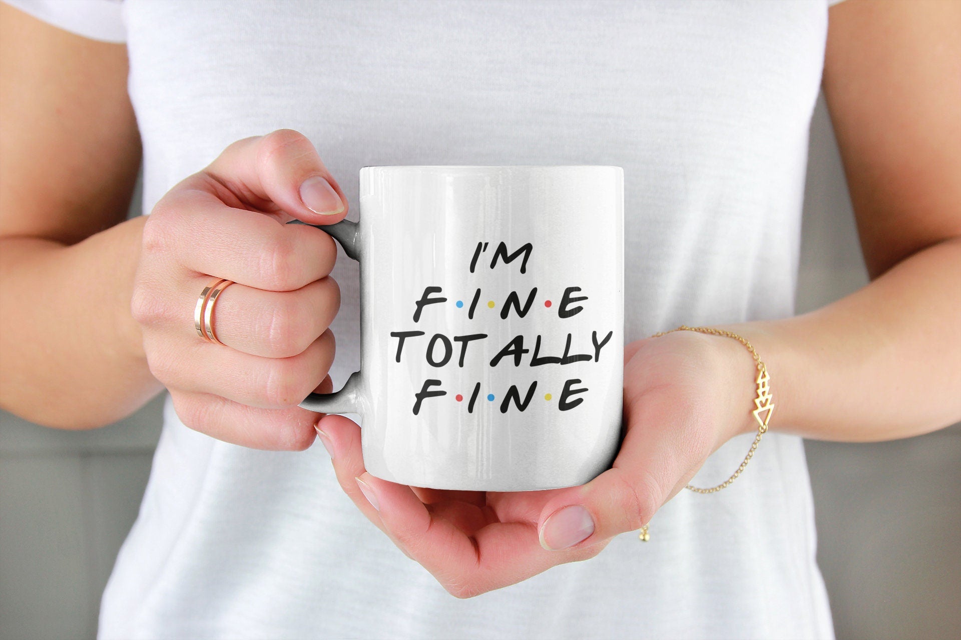 I'm fine totally fine Friends Mug 11oz OR 15oz