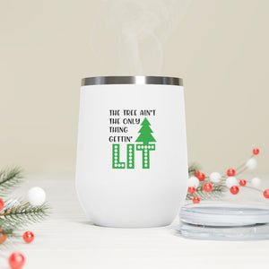 The Tree Ain't the only thing getting LIT Wine Tumbler 12oz