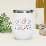 In a World Full of Grinches Be a Griswold Wine Tumbler 12oz