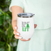 The Tree Ain't the only thing getting LIT Wine Tumbler 12oz